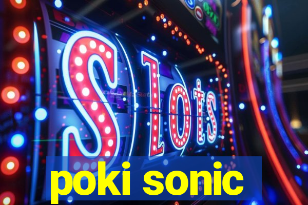 poki sonic